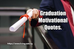 Graduation Motivational Quotes