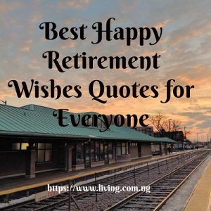 Best Happy Retirement Wishes Quotes for Everyone