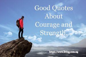 Courage and strenght